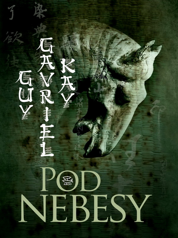 obálka Guy Gavriel Kay: Pod nebesy