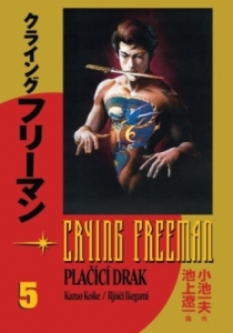 obalka Rjoici Ikegami: Crying Freeman - Placici drak #5