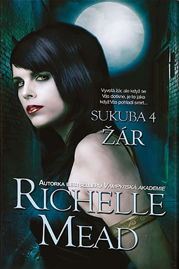 obálka Richelle Mead: Sukuba -Žár 