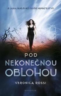 obalka Veronica Rossi: Nebe 1 - Pod nekonecnou oblohou