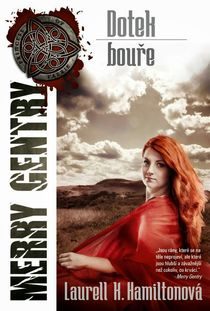 Laurell Kaye Hhamiltonová: Merry Gentry 5 - Dotek bouře