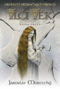 Jaroslav Mostecký Vlčí věk 3 - Prokletí přízračných hřebců