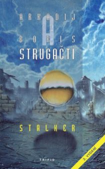 Arkadij a Boris Strugačtí - Stalker