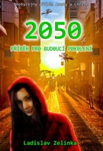 Ladislav Zelinka: 2050 - Příběh pro-budouci-pokoleni