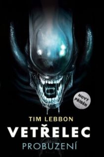 Tim Lebbon - Vetřelec - Probuzení