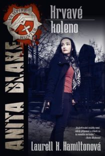 Laurell Kaye Hamiltonov&aacute; - Anita Blakeov&aacute; 5 - Krvav&eacute; koleno