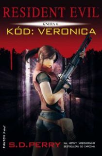 S. D. Perry Resident Evil 6 - Kód Veronica