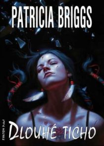 Patricia Briggs - Mercedes Thompson 10 - Dlouhé ticho