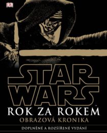 Kolektiv autorů: Star Wars rok za rokem – obrazová kronika