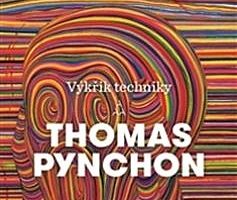RECENZE knihy Thomase Pynchona: Výkřik techniky