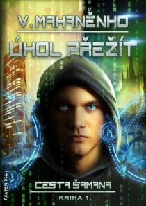Vasilij Mahaněnko : Cesta šamana – Úkol přežít