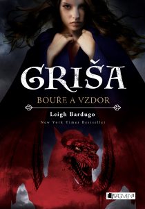Leigh Bardugo: Griša –  Bouře a vzdor