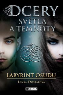 Lenka Dostálová: Dcery světla a temnoty 2 – Labyrint osudu