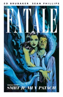 RECENZE komiksu Fatale: Smrt je mi v patach