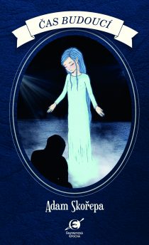 Adam Skořepa - Čas budoucí