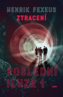 Henrik Fexeus: Poslední iluze - Ztracení