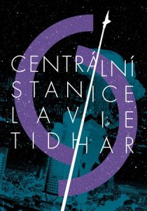 Lavie Tidhar: Centrální stanice