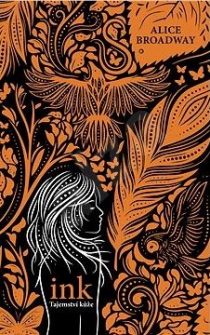 Alice Broadway: Ink – Tajemství kůže
