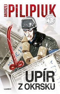 Andrzej Pilipiuk: Upír z okrsku