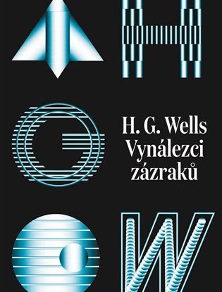 H. G. Wells: Vynalezci zazraku