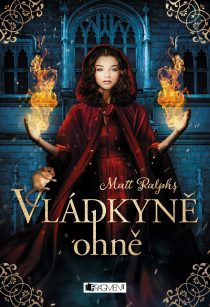 Matt Ralphs: Dcera ohně 2 - Vládkyně ohně
