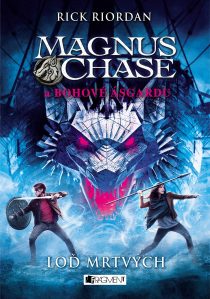Rick Riordan: Magnus Chase a bohové Ásgardu 3 - Loď mrtvých