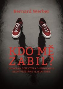 Bernard Werber: Kdo mě zabil?