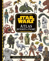Kolektiv: Star Wars - Atlas bytostí a tvorů: Průvodce galaktickými druhy