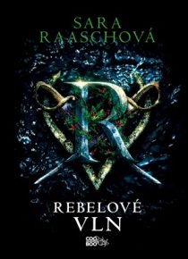 Sara Raaschová: Rebelové vln