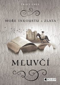 Traci Chee: Moře inkoustu a zlata 2 - Mluvčí