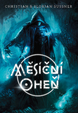 Christian Sussner, Florian Sussner: Měsíční oheň