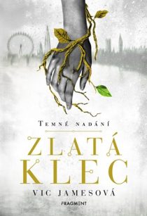 Vic Jamesová: Temné nadání - Zlatá klec