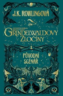 Joanne K. Rowlingová: Fantastická zvířata - Grindelwaldovy zločiny