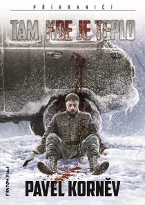 Pavel Korněv: Příhraniční 6 - Tam, kde je teplo