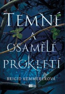 Brigid Kemmererová: Temné a osamělé prokletí
