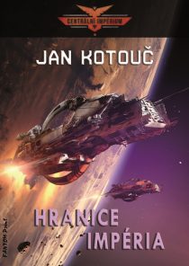 Jan Kotouč: Centrální impérium - Hranice impéria