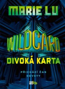 Marie Lu: Warcross 2 - Divoká karta