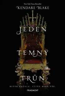 Kendare Blakeová: Tři temné trůny 2 - Jeden temný trůn