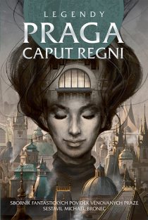 Sborník: Legendy – Praha caput regni