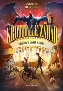 Andrew Beasleyová: Krotitelé záhad 2 – Zločin v domě hrůzy