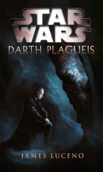 James Luceno: Star Wars - Darth Plagueis