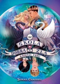 Soman Chainani: Škola dobra a zla 5 - Křišťál času