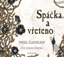 Neil Gaiman: Spáčka a vřeteno