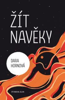 Dara Hornová: Žít navěky