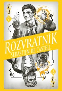 Sebastien de Castell: Divotvůrce 6 - Rozvratník