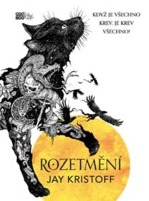 Jay Kristoff: Nikdynoc 3 - Rozetmění