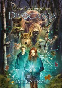 Lene Kaaberbolová: Divočarka - Dcera krve