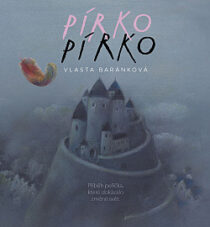 Vlasta Baránková: Pírko - Příběh peříčka, které dokázalo změnit svět