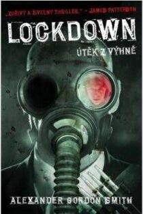 Alexander Gordon Smith: Lockdown – Útěk výhně