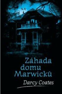Darcy Coates: Záhada domu Marwicků